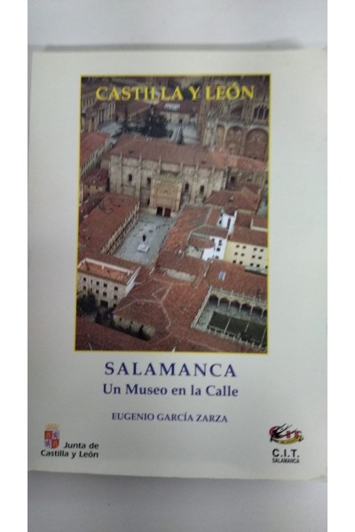 Salamanca. Un museo en la calle. Patrimonio Cultural de la Humanidad. Ciudad Europea de la Cultura